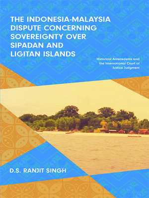cover image of The Indonesia-Malaysia Dispute Concerning Sovereignty over Sipadan and Ligitan Islands